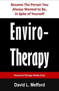 Become the Person You Always Wanted to Be, In Spite of Yourself